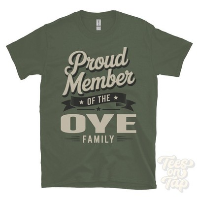 STOLZES MITGLIED DER FAMILIE OYE T-SHIRT Nachname Nachname Erbe Abstammung