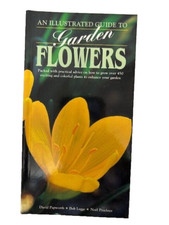Illlustrated Guide to Garden Flowers (The gardener's guide) Paperback - New