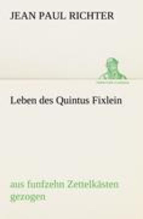 Thumbnail - Leben Des Quintus Fixlein Aus Funfzehn Zettelkästen Gezogen Jean Paul