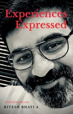 Bhatia - Experiences Expressed   Direct from the core - paperback or s - E555z