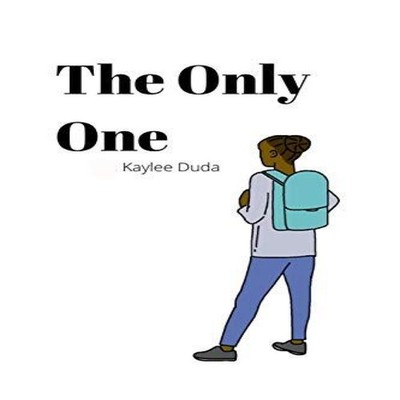 The Only One Kaylee Duda Paperback Lulu Press Inc.