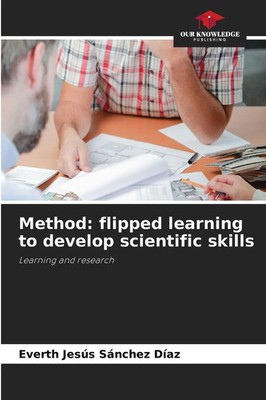 Everth Jesús Sánchez Díaz | Method: flipped learning to develop scientific...