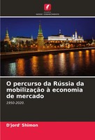 D'jord' Shimon | O Percurso Da RúSsia Da MobilizaçãO à Economia De Mercado