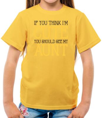 If You Think I'm Cute, See My Aunt - Kinder T-Shirt - Tante Tante Liebe Familie