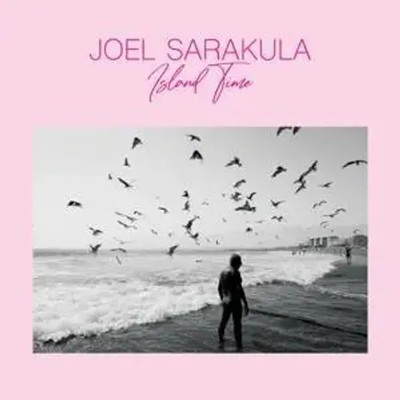 Island Time | Joel Sarakula | Audio-CD | CD | 2023 | Broken Silence / Hamburg
