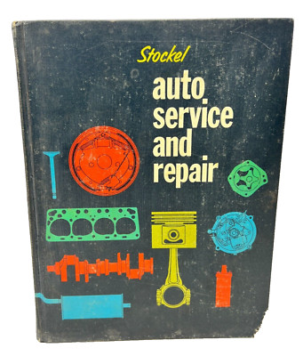 Stockel Auto Service and Repair Goodheart-Wilcox Co. 1969 Hardcover