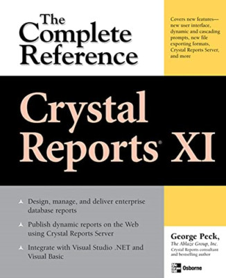Crystal Reports XI: The Complete Reference (Osborne Com - Paperback NEW Peck, Ge