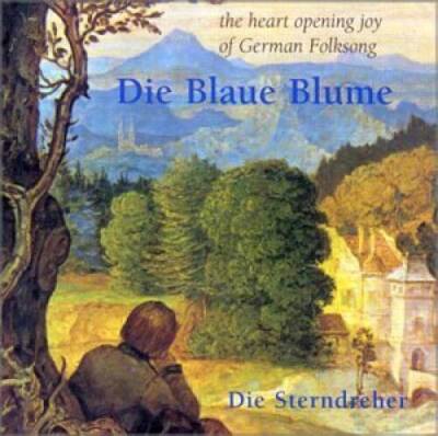German Folk Songs: Die Blaue Blume - Audio CD By Die Sterndreher - VERY GOOD
