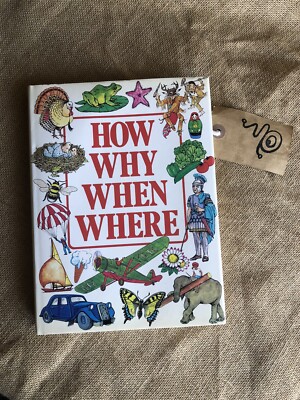 How Why When Where Vintage Hardcover | Books For KIDS & Grans - Acro Pub (1984)