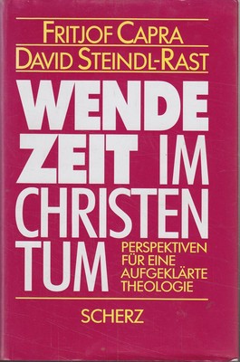 Wendezeit im Christentum Capra Fritjof David Steindl-Rast und Dav