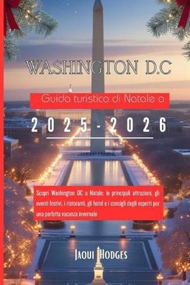 Guida turistica di Natale a Washington DC 2025-2026: Scopri Washington DC a Nata