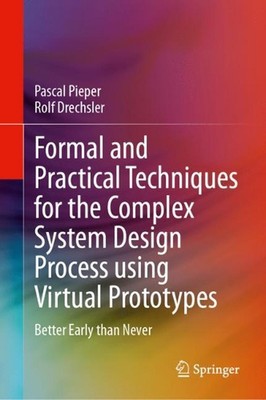 Formal and Practical Techniques for the Complex System Design Process using Virt
