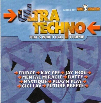 ''Ultra Techno: That's What I Call Techno!'' CD 2001