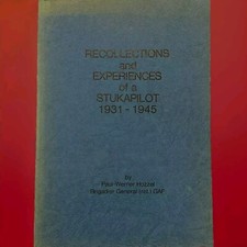 WW2 STUKA PILOT 1931-1945 RECOLLECTIONS & EXPERIENCES  PW HOZZEL GENERAL GAF