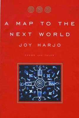 Map to the Next World : Poems and Tales, Paperback by Harjo, Joy, Brand New, ...