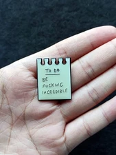 TO DO LIST - BE F*CKING INCERDIBLE Metal Pin Badge for backpack lapel hat