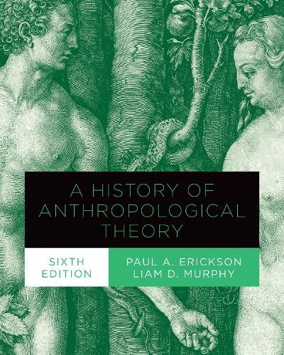 A History of Anthropological Theory, Sixth Edition - 9781487507299