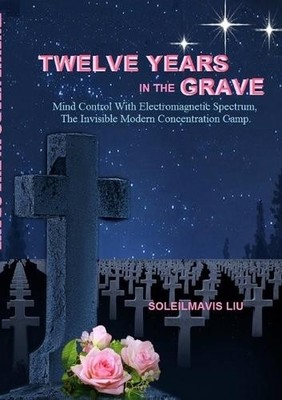 Soleilmavis Liu Twelve Years in the Grave - Mind Control with Elec (Taschenbuch)