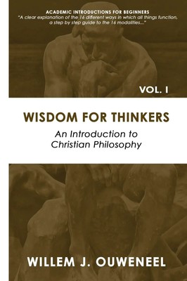 Wisdom for Thinkers Introduction to Christian Philosophy Ouweneel J. Willem Buch