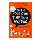 This Is Your Own Time Youâ€™re Wasting by Lee Parkinson & Adam Parkinson