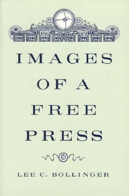 Images of a Free Press by Lee C. Bollinger PAPERBACK 9780226063492