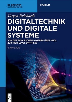 Digitaltechnik und Digitale Systeme Von der Booleschen-Algebra über VHDL zur ...