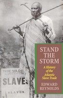 Stand The Storm A History Of The Atlantic Slave Trade Edwards Reynolds Buch 1993