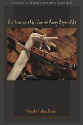 Our Emotions Get Carried Away Beyond Us Paperback Danielle Cadena