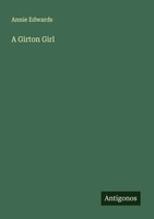 Annie Edwards | A Girton Girl | Taschenbuch | Englisch (2025) | Antigonos Verlag