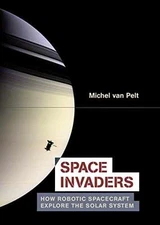 Space Invaders: How Robotic Spacecraft - Hardcover, by van Pelt Michel - Good b