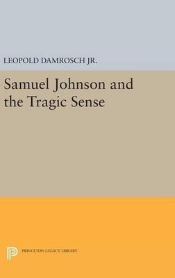 Leopold Damrosch Samuel Johnson and the Tragic Sense (Hardback)