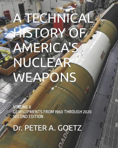 Peter a Goetz A Technical History of America's Nuclear Weapons (Tascabile)