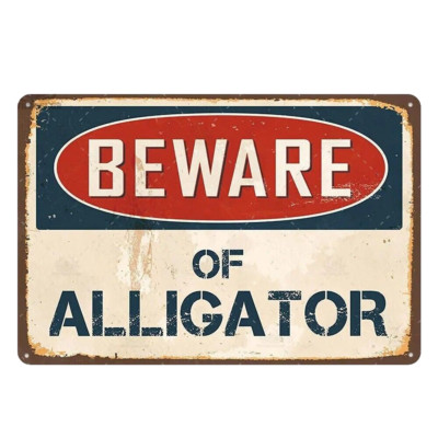 Beware Of Alligator Metal Tin Sign Caution Plaque Warning Wall Rusted Poster