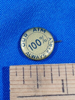 1920s Advertising Pinback Button Our Aim 100% Always Early Wm H Diel Chicago 10 