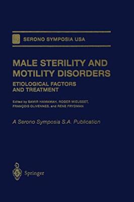 Male Sterility and Motility Disorders : Etiological Factors and Treatment      