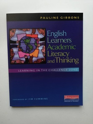 English Learners, Academic Literacy, and Thinking: Learning in the Challenge...
