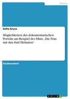 Sofia Gruca | MöGlichkeiten Des Dokumentarischen PorträTs Am Beispiel Des...
