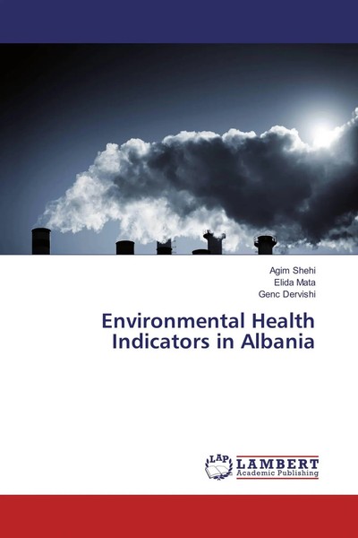 Agim Shehi (U. A.) | Environmental Health Indicators In Albania | Taschenbuch-image