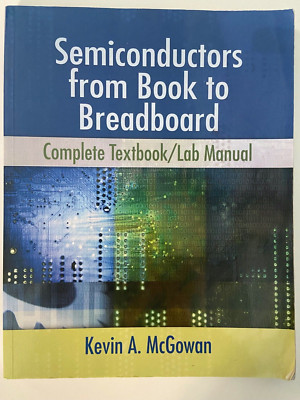 Semiconductors: From Book to Breadboard by Kevin A. McGowan