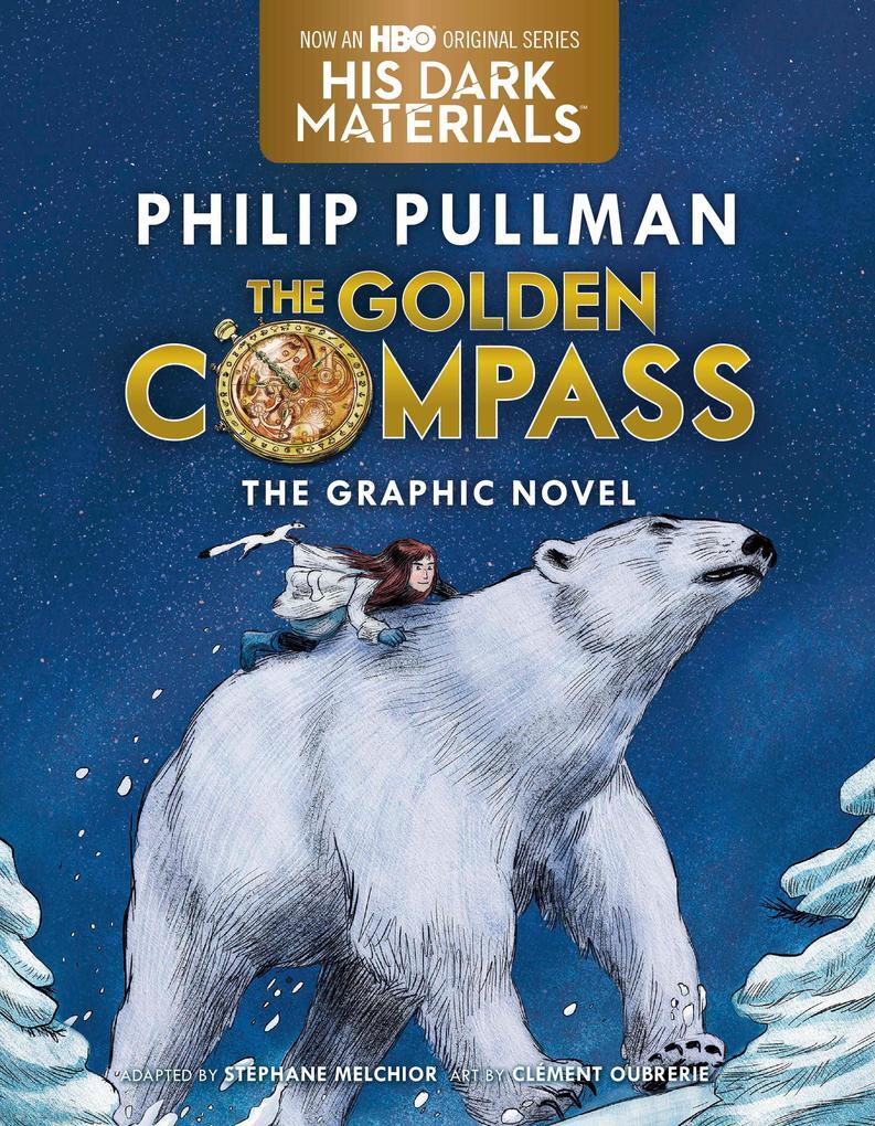 The Golden Compass Graphic Novel, Complete Edition | Philip Pullman |