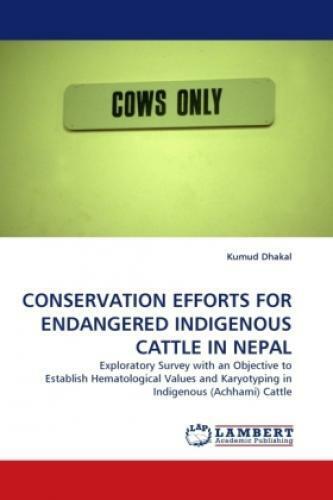 CONSERVATION EFFORTS FOR ENDANGERED INDIGENOUS CATTLE IN NEPAL Exploratory  1254 - Dhakal, Kumud