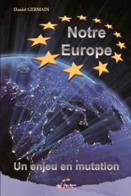 Unser Europa: Eine Herausforderung im Wandel - Daniel Germain - V409220