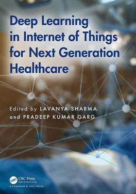 Deep Learning in Internet of Things for Next Generation Healthcare by Lavanya Sh