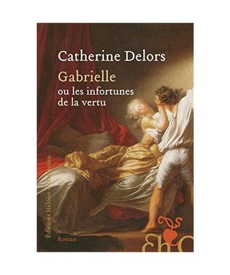 Gabrielle ou les infortunes de la vertu, Delors, Catherine