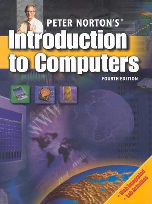 Peter Norton's Introduction to Computers, Fourth Edition - paperback Norton,...