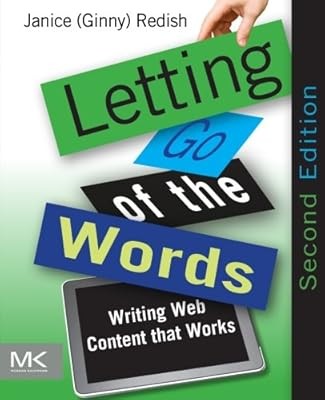 Letting Go of the Words: Writing Web Content that Works (Interactive Technologie