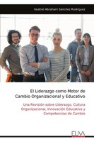 Sealtiel Abraham SáNchez RodríGuez | El Liderazgo Como Motor De Cambio...