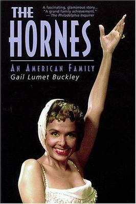The Hornes: An American Family by Buckley, Gail Lumet