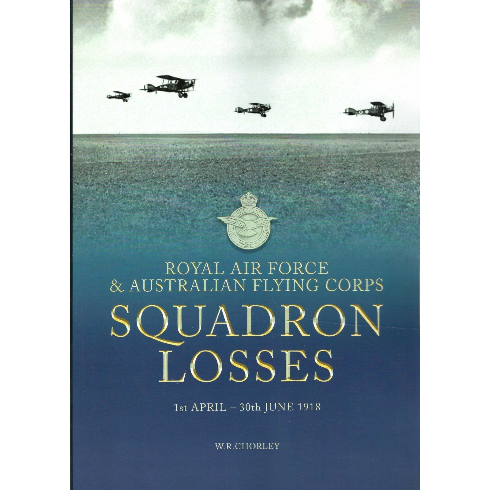 Squadron Losses - RAF & Australian Flying Corps: 1st Apr - 30th Jun 1918
