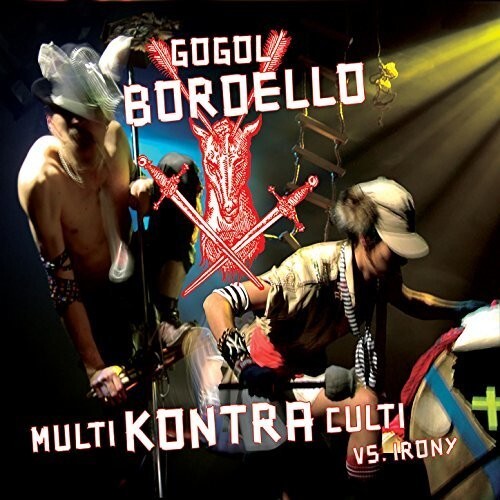 Gogol Bordello - Multi Kontra Culti Vs Irony - Cd